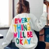 Fashion Womans Sweatshirt Everything Will Be Okay Letter Printed Pullover Loose Warm Crewneck Hoodies Casual Female Clothing
